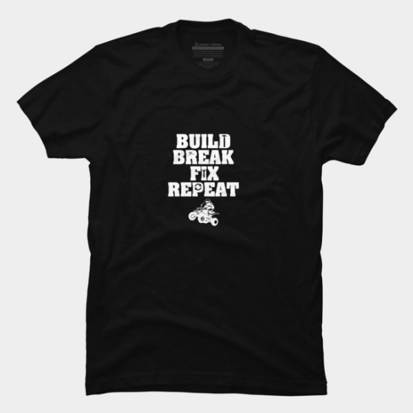 Build, Break, Fix, Repeat T-Shirt