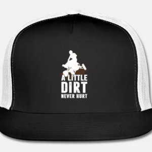 A Little Dirt Never Hut Hat